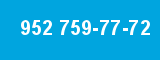 952 759-77-72